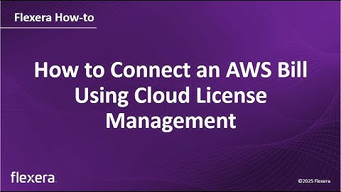 How to Connect an AWS Bill Using Cloud License Management