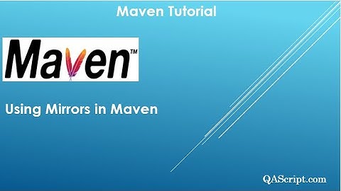 Maven Tutorial - Using Mirrors in Maven