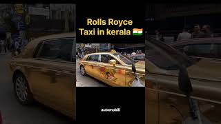 Rolls Royce Taxi In 🇮🇳 😳