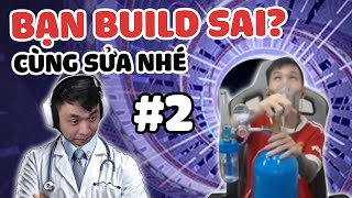 Bạn Build Sai, Chúng Ta Cùng Sửa - Tập 2