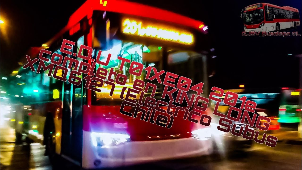 E D U T01XE04 201e Completo En King Long XMQ6127Etech Subus Chile e-d-u-t01xe04-201e-completo-en-king-long-xmq6127etech-subus-chile