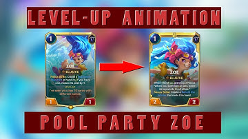 Pool Party Zoe level-up animation | Legends of Runeterra