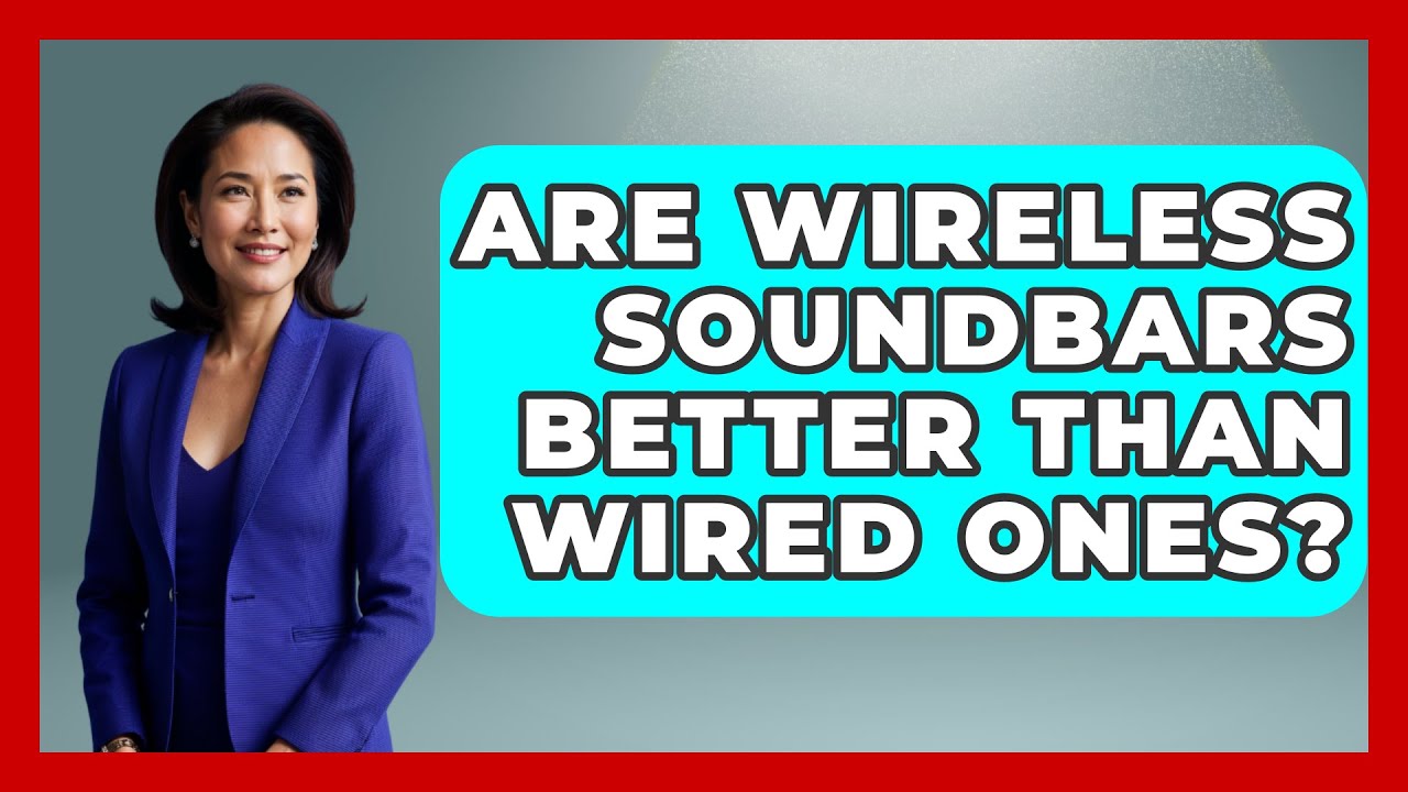 Are Wireless Soundbars Better Than Wired Ones? | Audio Gear Insider