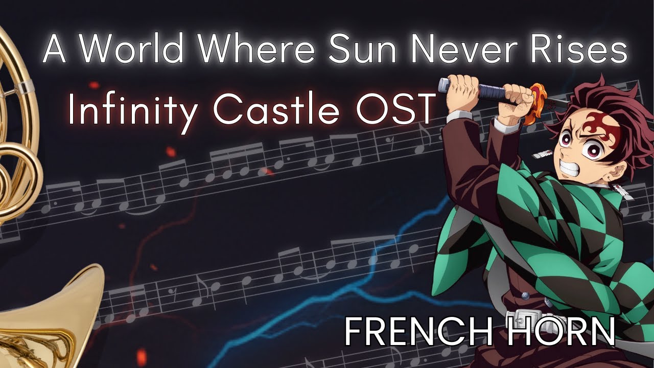 Demon Slayer Infinity Castle OST – A World Where Sun Never Rises | French Horn Sheet Music