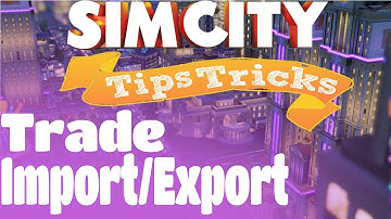 Simcity Trade Tutorial Exporting/Importing (Tips & Tricks)