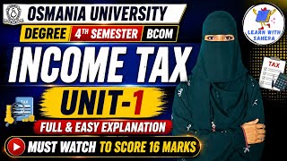 INCOME TAX  UNIT-1 | Full &amp; Easy Explanation✅| 2026 O.U | Degree sem-4 Income tax unit-1|💯Full Marks