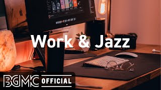 Work & Jazz: Office Lounge Jazz Background Music for Studying, Focusing, Working - study jazz music to concentrate