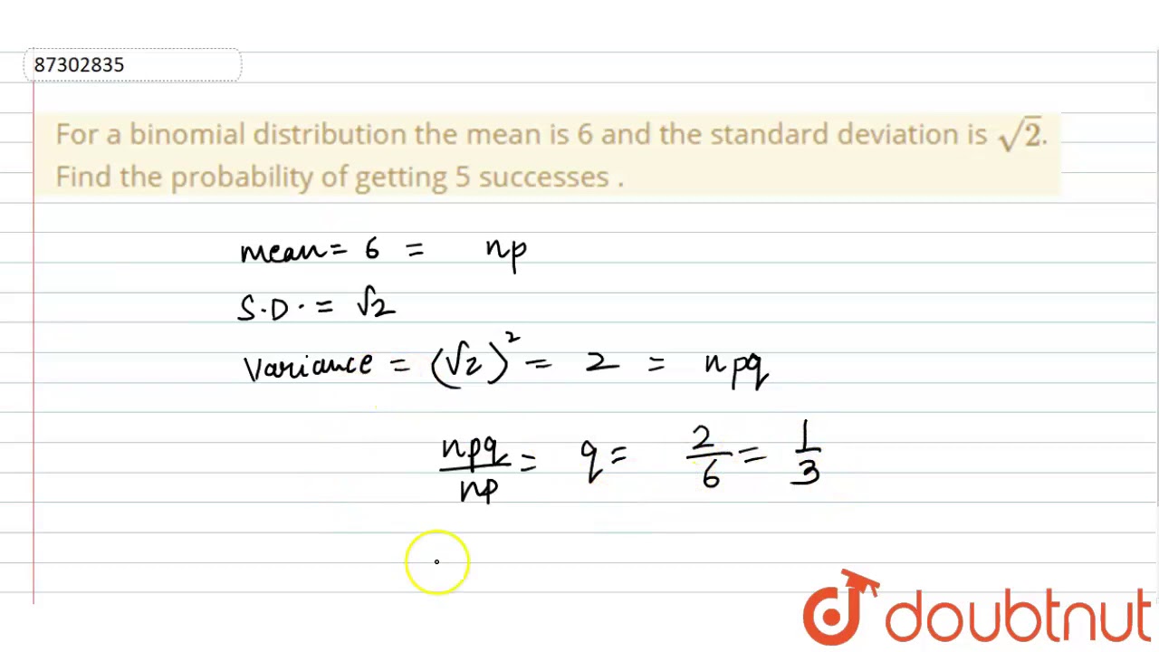For A Binomial Distribution The Mean Is 6 And The Standard Deviation Is Sqrt 2 Youtube