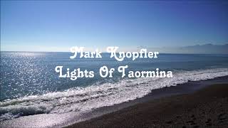 Video thumbnail of "Mark Knopfler - Lights of Taormina  (Lyrics)"