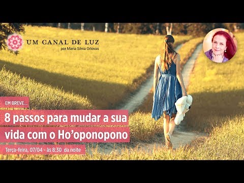 8 passos para mudar a sua vida com o Ho'oponopono - 8 passos para mudar a sua vida com o Ho'oponopono