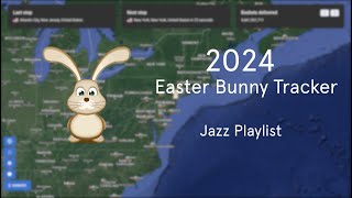 2024 Easter Bunny Tracker Live Stream  - Jazz Playlist Net Worth