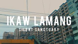 Silent Sanctuary - Ikaw Lamang Lyrics