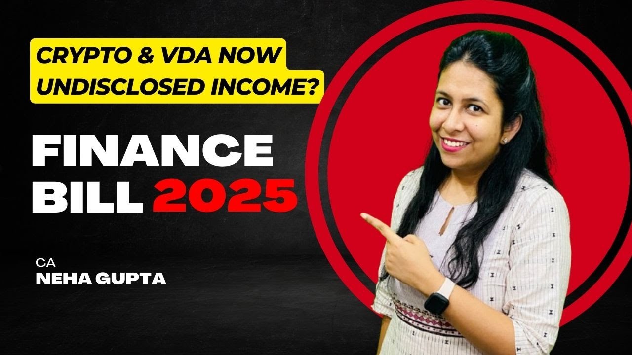 Crypto & VDA Now Undisclosed Income Finance Bill 2025 | CA Neha Gupta