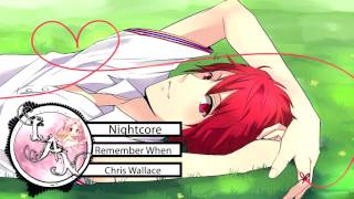 Nightcore ❁ Remember When ❁ Chris Wallace