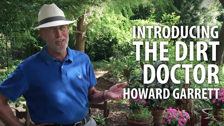 Introducing The Dirt Doctor, Howard Garrett