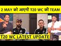 T20 wc update t20 world cup team     30 april   meeting 2 may  team  