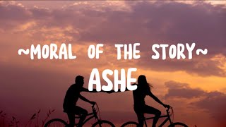 Ashe - Moral of the story [Lyrics - Vietsub]