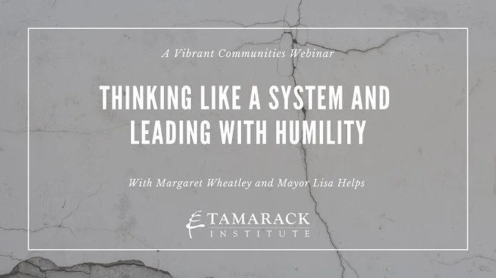 Tamarack Institute webinar: Thinking Like a System and Leading with Humility