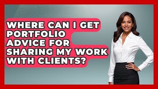 Where Can I Get Portfolio Advice for Sharing My Work With Clients? | The Virtual Art Desk News