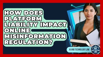 How Does Platform Liability Impact Online Misinformation Regulation? - AI and Technology Law