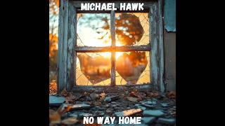 Michael Hawk - No Way Home (Official Audio) screenshot 5