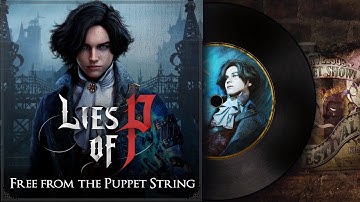 Free from the Puppet String | Lies of P: Soundtrack OST #LIESOFP