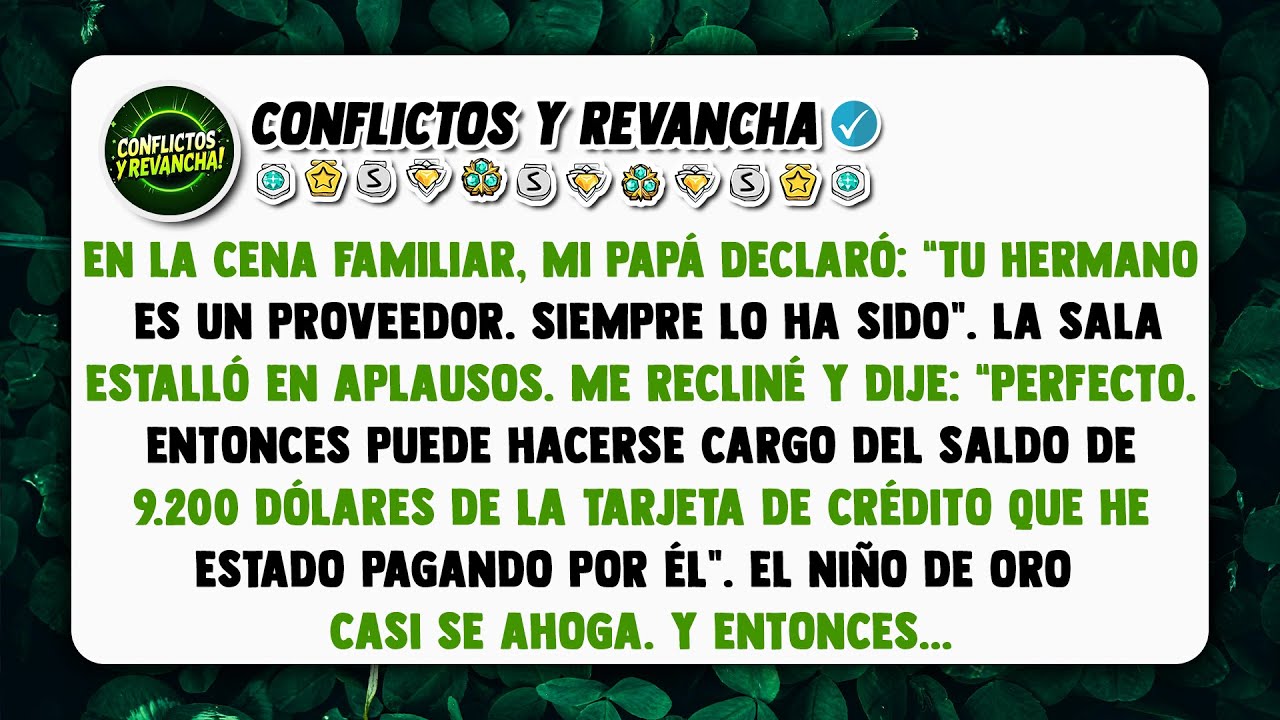 En la cena familiar, mi papá declaró: “Tu hermano es un proveedor. Siempre lo ha sido”...