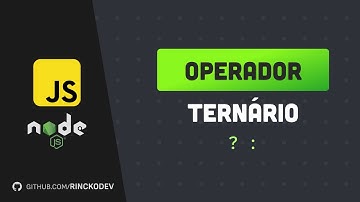 Operador ternário - 08 - Curso de javascript em NodeJs