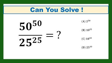 50^50÷25^25 = ? | Nice Exponent Math Simplification Problem | Dividing Exponents with different base