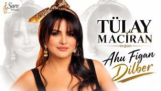 Tülay Maciran - Ahu Figan Dilber / Orjinal (Trap Remix)