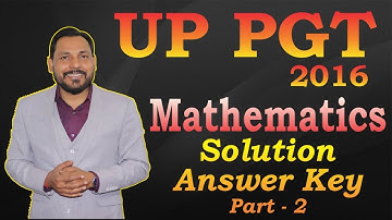UP PGT Mathematics 2016 Part - #2 || Solution & Answer Key || Original Paper || Amit Katiyar