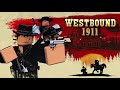 Westbound 2: 1911 Update