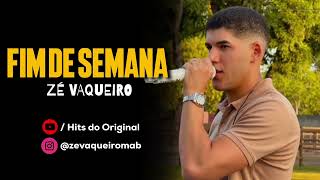 Fim de Semana - Zé Vaqueiro (Esquenta Muído Original)