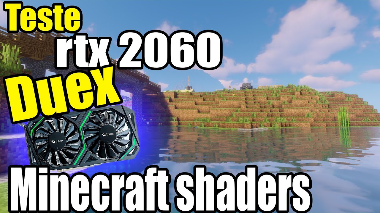 TESTE placa rtx 2060 Duex minecraft shaders full gráfico 2024 YouTube