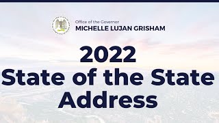 Governor Michelle Lujan Grisham Delivers the 2022 New Mexico State of the State Address