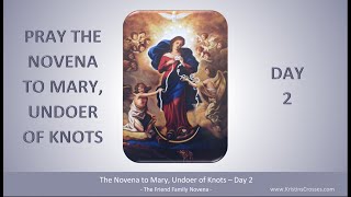 Full Day 2 - Novena to Mary, Undoer of Knots Guide