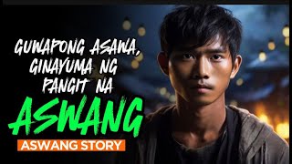 GUWAPONG ASAWA GINAYUMA NG PANGIT NA ASWANG  | Aswang Horror Story | Tagalog Horror Story