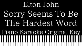 【Piano Karaoke Instrumental】Sorry Seems To Be The Hardest Word / Elton John【Original Key】