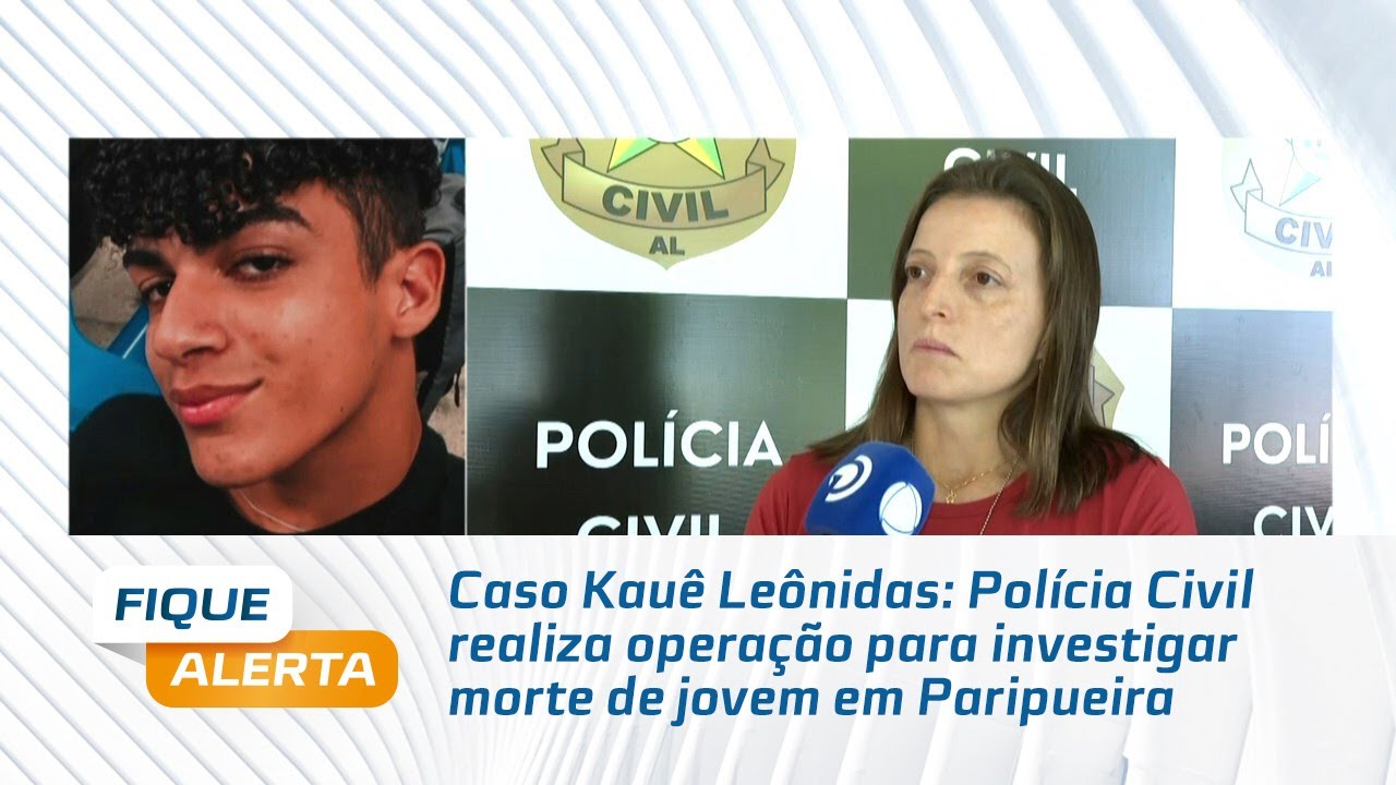Caso Kauê Leônidas: Polícia Civil realiza operação para investigar morte de jovem em Paripueira