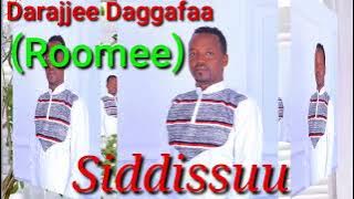 Darajjee Daggafaa (Roomee)Siddisuu New Afaan Oromo music 2023