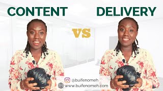 Content vs Delivery - Which is More Important? | Buife Nomeh