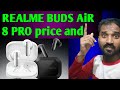 Realme buds air 8 Pro price in india and first sala date in india