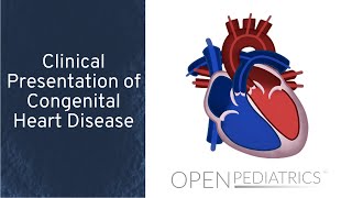 Clinical Presentation of Congenital Heart Disease by N. Braudis | OPENPediatrics