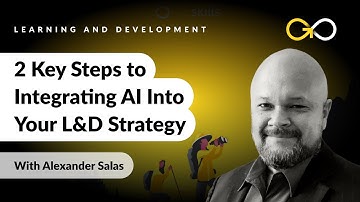 2 Key Steps to Integrating #AI Into Your L&D Strategy With Alexander Salas From @nofomoai