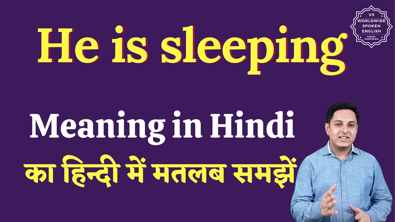 He is sleeping meaning in Hindi He is sleeping ka matlab kya hota hai English to hindi YouTube