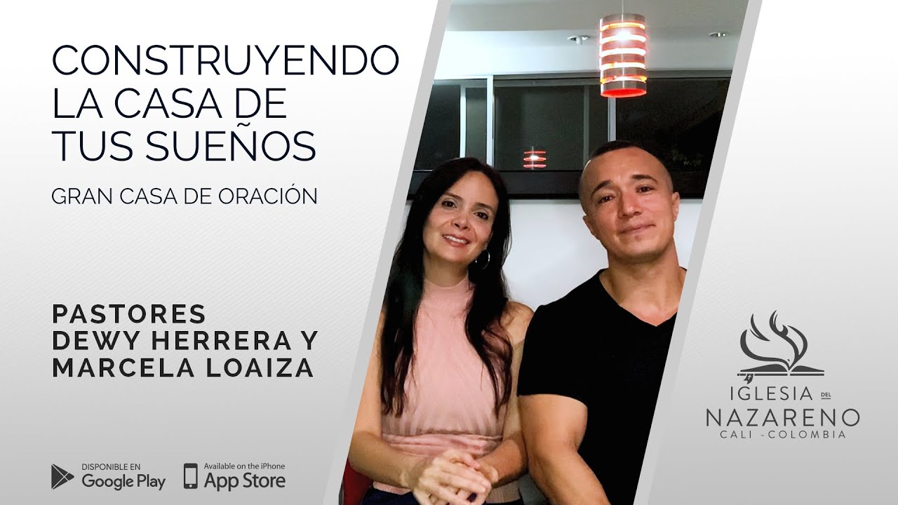 Gran Casa de Oración – Construyendo la Casa de tus sueños - Ps. Dewy Herrera y Marcela Loaiza