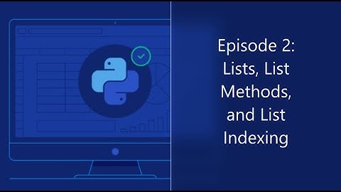 Episode 2: Python Lists, List Methods, and List Indexing || Learning Python Series in YouTube