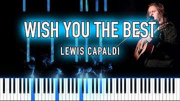 Lewis Capaldi - Wish You The Best - Piano Tutorial
