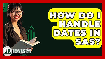 How Do I Handle Dates In SAS? - The Friendly Statistician