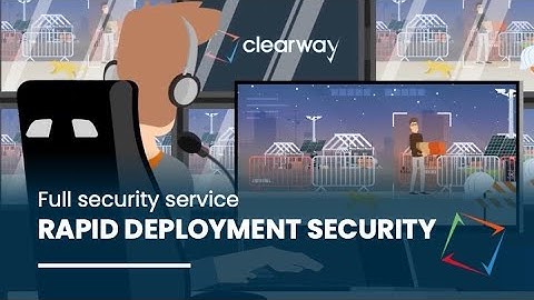 Full Security Service | Rapid Deployable Security | The Clearway Group
